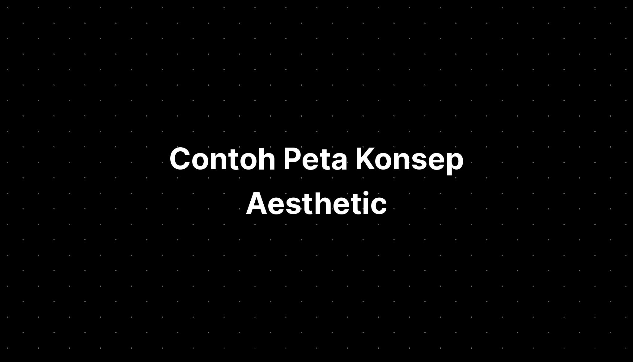 Contoh Peta Konsep Aesthetic - IMAGESEE